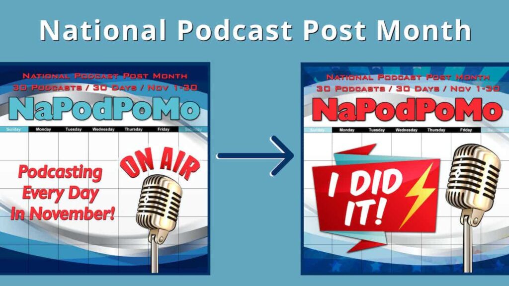 NaPodPoMo podcast challenge graphic with an arrow pointing to the "I Did It!" NaPodPoMo completion badge.